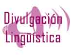 GRUPO DE ANÁLISIS DE NOTICIAS SOBRE DIVULGACIÓN LINGÜÍSTICA, LAS LENGUAS DE ESPAÑA Y SUS VARIEDADES